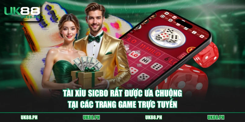 Tài Xỉu sicbo rất được ưa chuộng tại các trang game trực tuyến