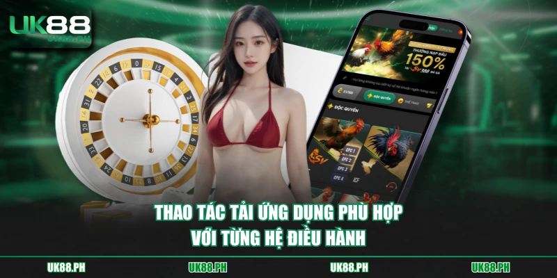 Thao tác tải ứng dụng phù hợp với từng hệ điều hành