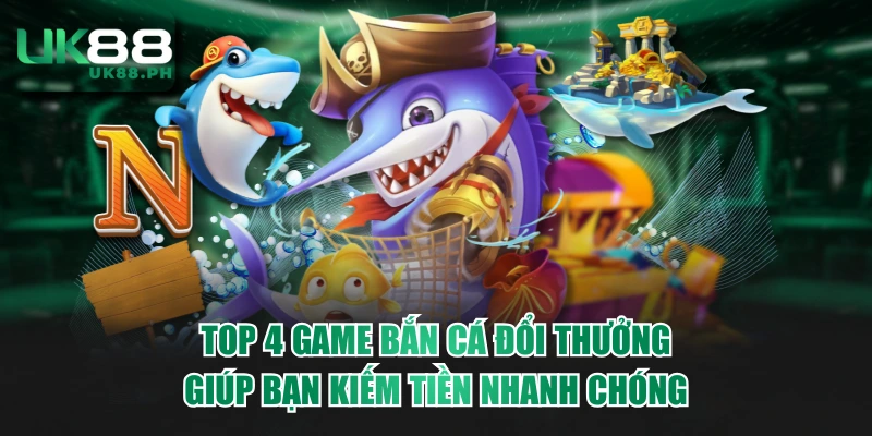 Bắn cá đổi thưởng